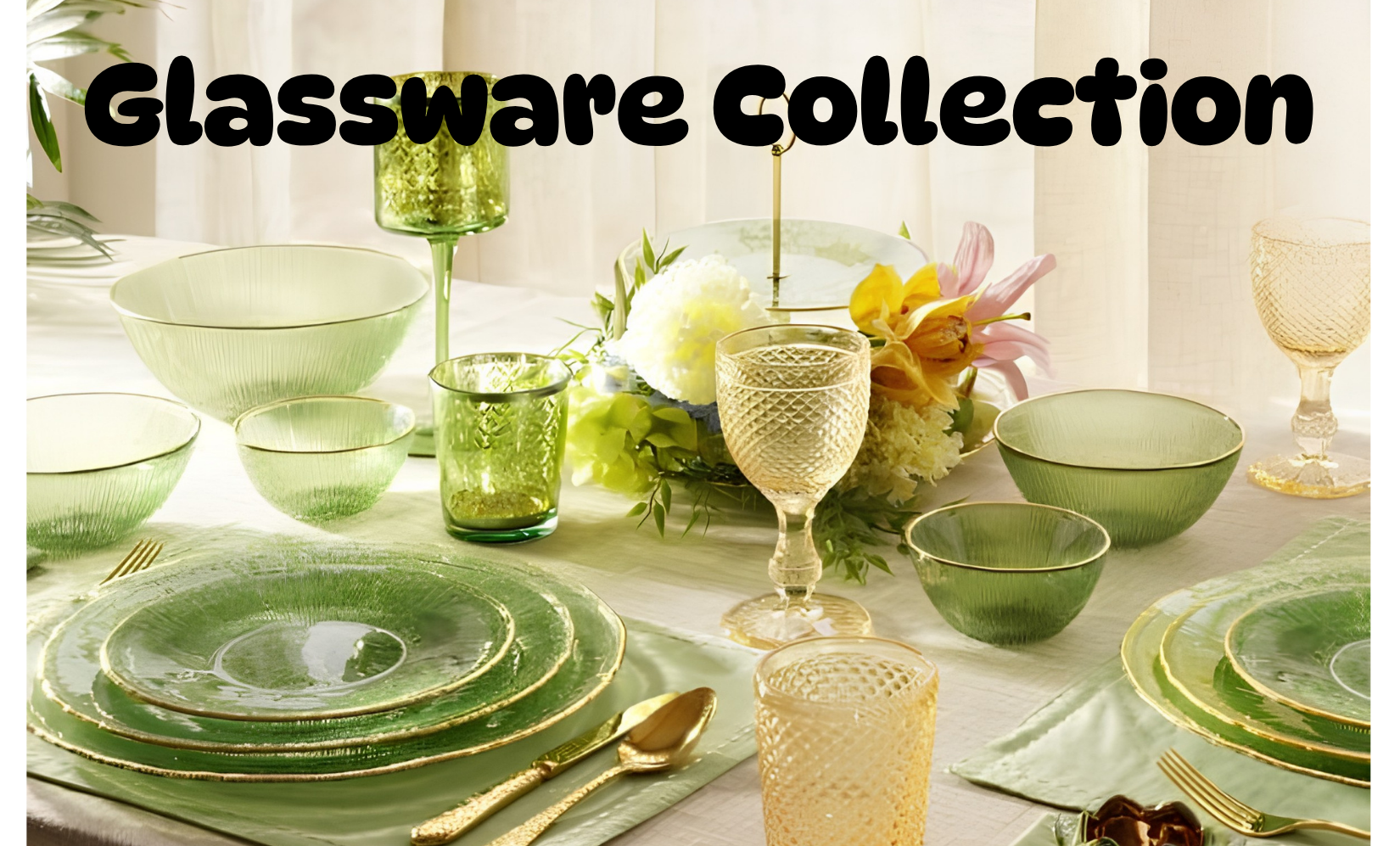 Glassware Collection